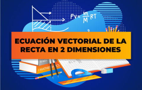 ECUACIÓN-VECTORIAL-DE-LA-RECTA-EN-2-DIMENSIONES