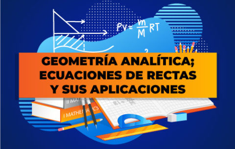 GEOMETRÍA-ANALÍTICA;-ECUACIONES-DE-RECTAS-Y-SUS-APLICACIONES