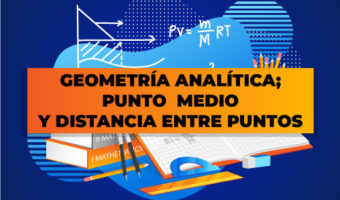 GEOMETRÍA-ANALÍTICA;-PUNTO--MEDIO-Y-DISTANCIA-ENTRE-PUNTOS