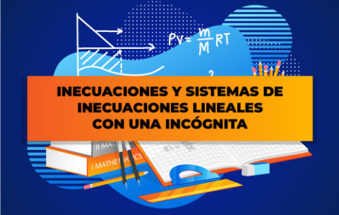 INECUACIONES-Y-SISTEMAS-DE-INECUACIONES-LINEALES-CON-UNA-INCÓGNITA