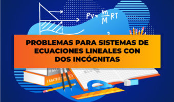 PROBLEMAS-PARA-SISTEMAS-DE-ECUACIONES-LINEALES-CON-DOS-INCÓGNITAS