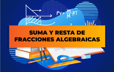 SUMA-Y-RESTA-DE-FRACCIONES-ALGEBRAICAS